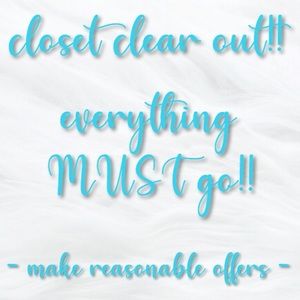CLOSET CLEAR OUT!!